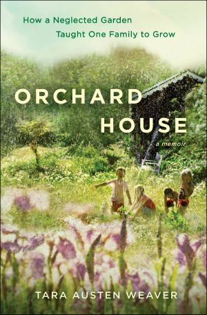 [Orchard House 01] • Orchard House · How a Neglected Garden Taught One Family to Grow